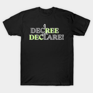 I Decree and Declare! T-Shirt